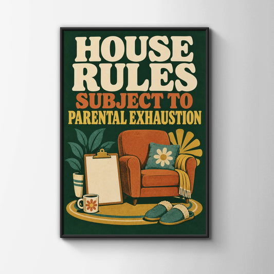 House Rules Subject To Parental Exhaustion Poster, Funny Family Wall Art Print