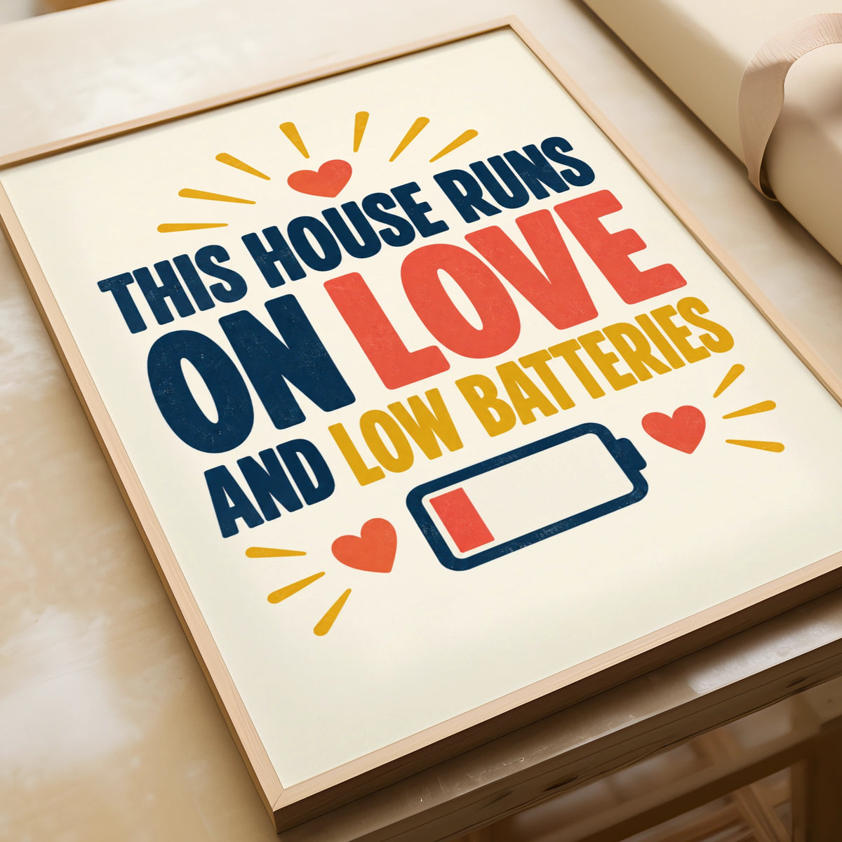 This House Runs On Love And Low Batteries Funny Quote Print, Home Humour Wall Art