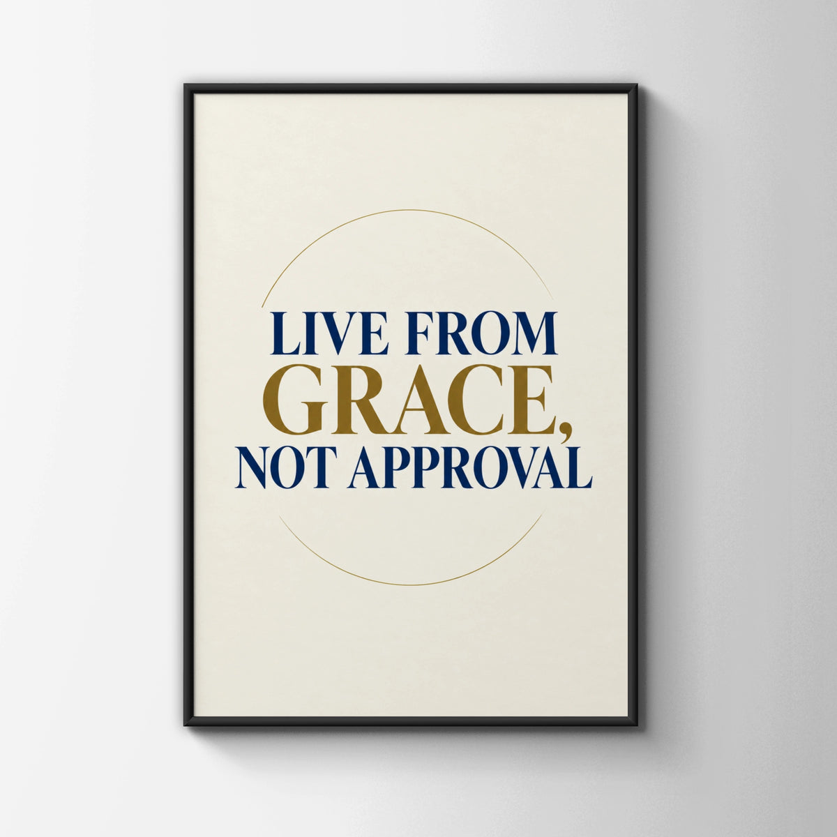 Live From Grace Not Approval Poster, Inspirational Quote Wall Art, Navy Gold Print