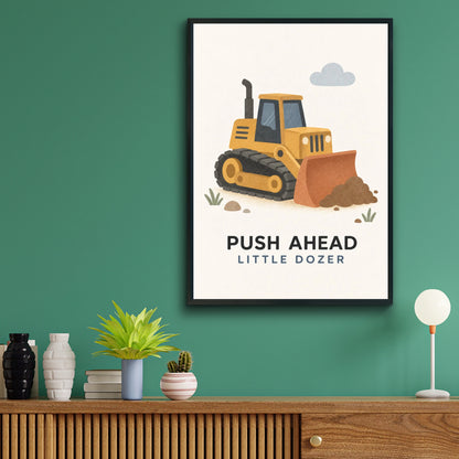 Push Ahead Little Dozer Poster, Kids Bulldozer Wall Art, Boys Construction Print, Nursery Decor