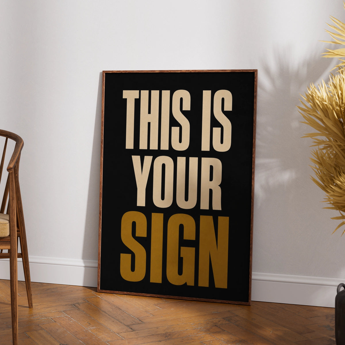 This Is Your Sign Motivational Poster, Bold Typography Wall Art, Black Gold Print