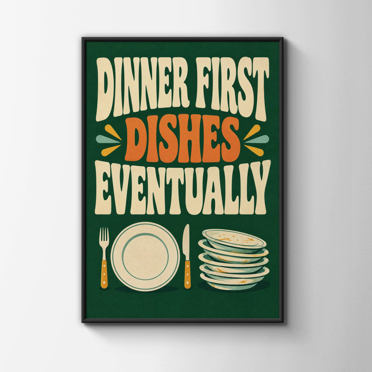 Dinner First Dishes Eventually Funny Kitchen Poster, Retro Green Wall Art Print