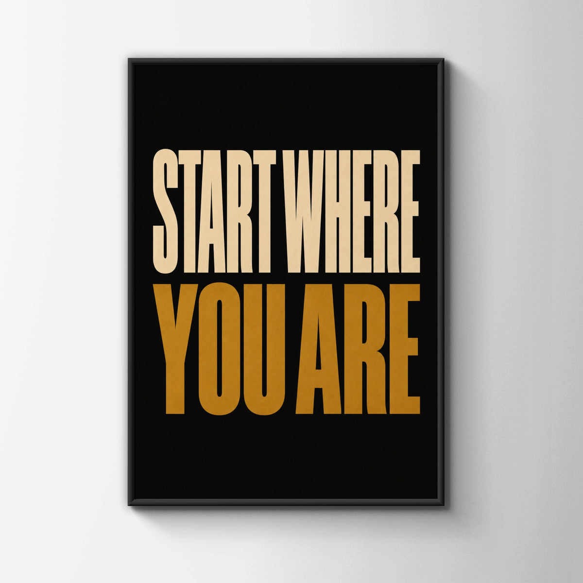 Start Where You Are Motivational Quote Poster, Black Gold Typography Wall Art
