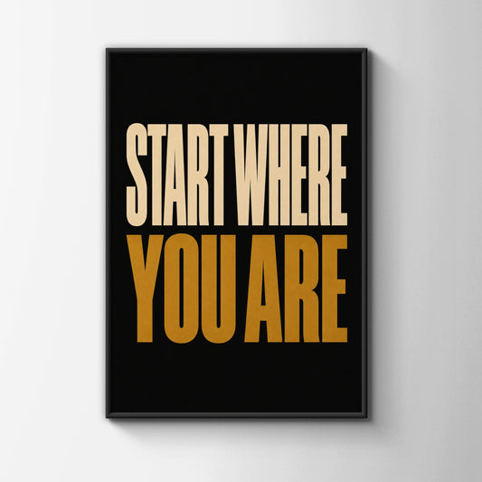 Start Where You Are Motivational Quote Poster, Black Gold Typography Wall Art