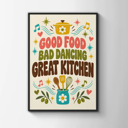 Good Food Bad Dancing Great Kitchen Poster, Funny Kitchen Wall Art, Retro Quote Print