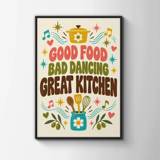 Good Food Bad Dancing Great Kitchen Poster, Funny Kitchen Wall Art, Retro Quote Print