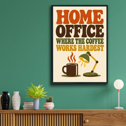 Home Office Where The Coffee Works Hardest, Retro Quote Wall Art Poster