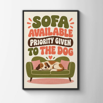 Funny Dog Sofa Poster, Priority Given To The Dog Print, Pet Owner Wall Art Gift