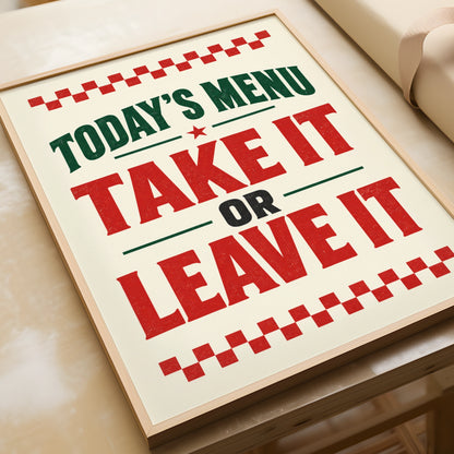 Today's Menu Take It or Leave It, Funny Kitchen Poster, Retro Diner Wall Art
