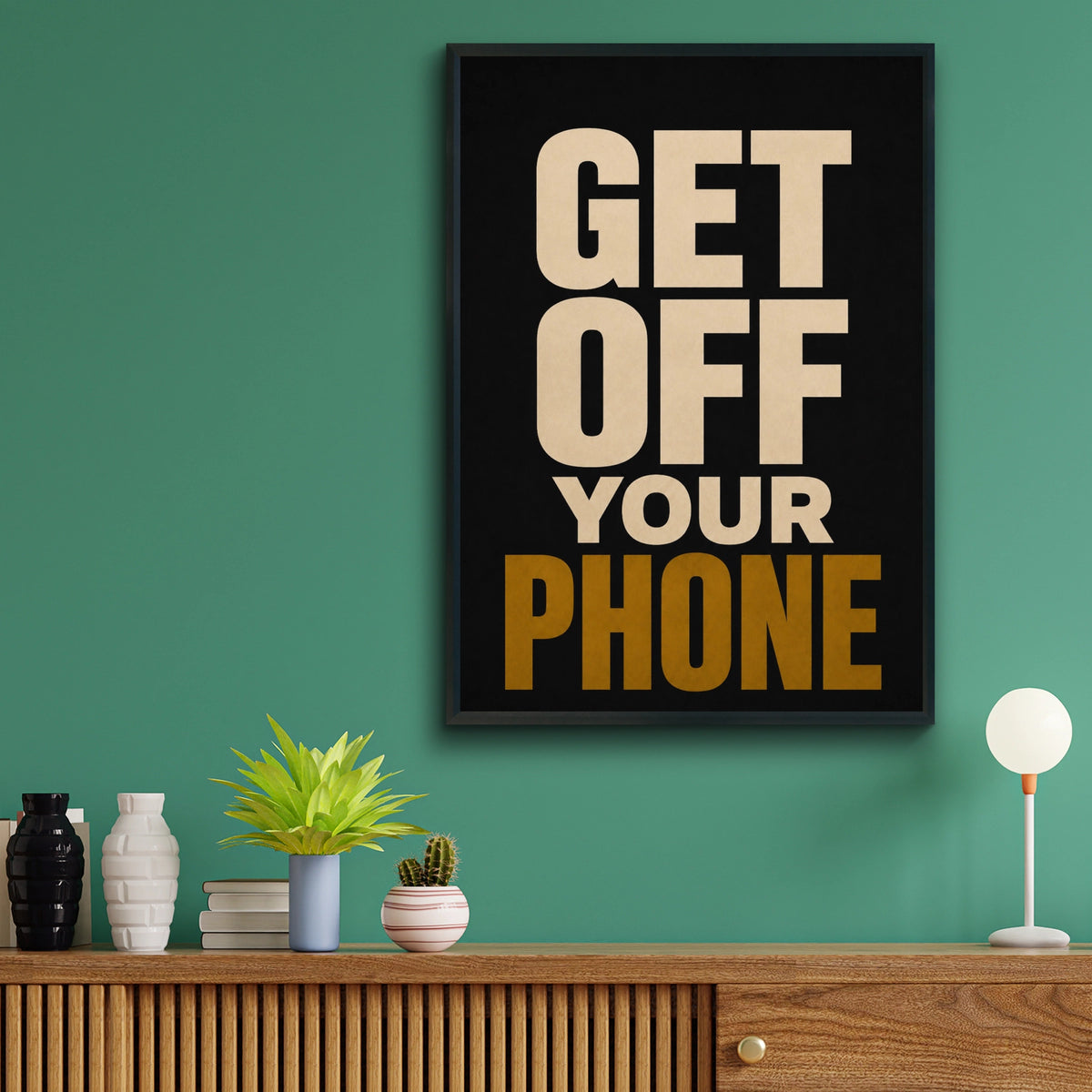 Get Off Your Phone Poster, Funny Typography Wall Art, Black Gold Bold Print