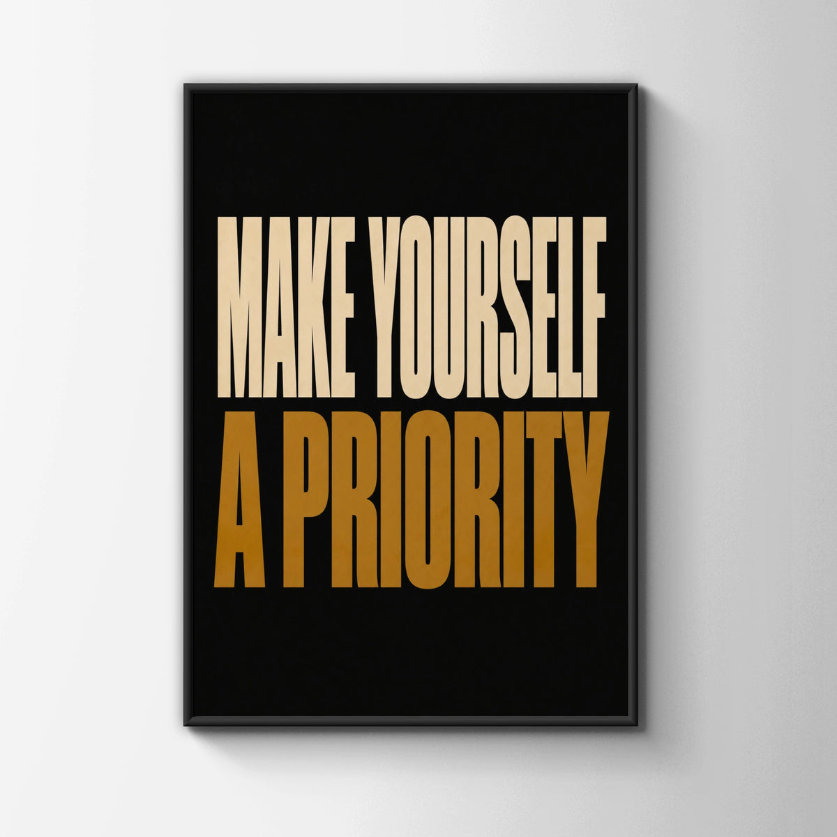 Make Yourself a Priority Poster, Self Care Quote Wall Art, Black Gold Print