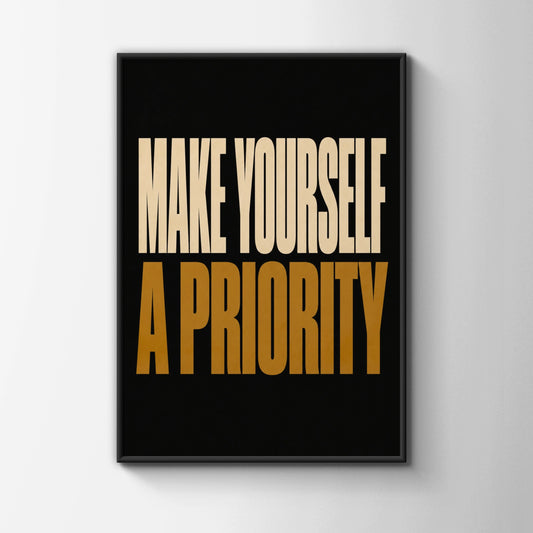 Make Yourself a Priority Poster, Self Care Quote Wall Art, Black Gold Print