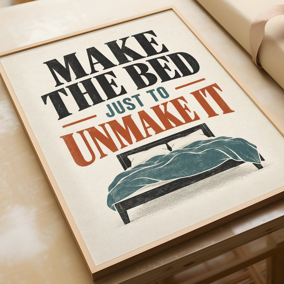 Make The Bed Just To Unmake It Funny Quote Poster, Bedroom Wall Art Print