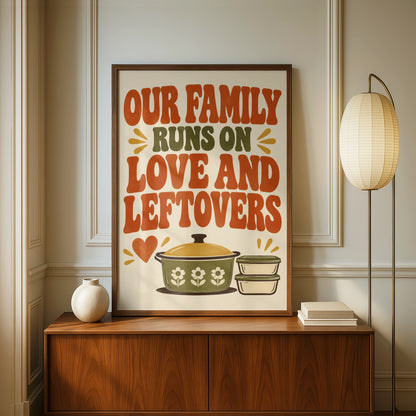 Our Family Runs On Love and Leftovers Kitchen Quote Print, Retro 70s Home Poster