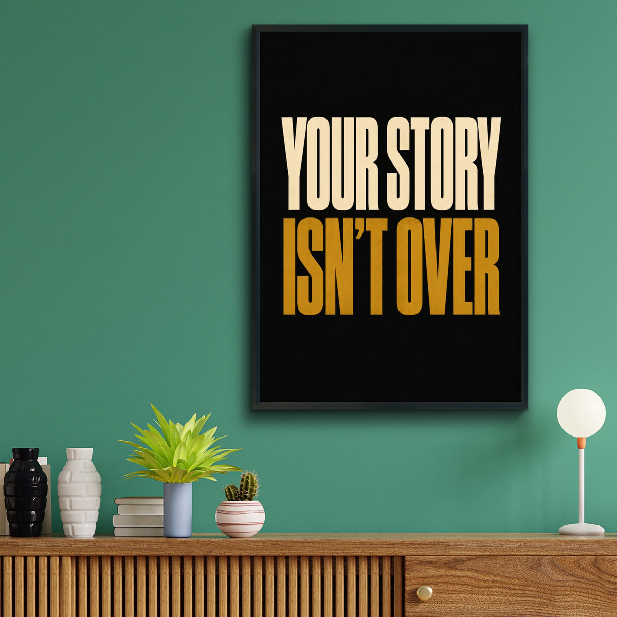 Your Story Isn't Over Motivational Quote Poster, Bold Black Gold Mental Health Wall Art