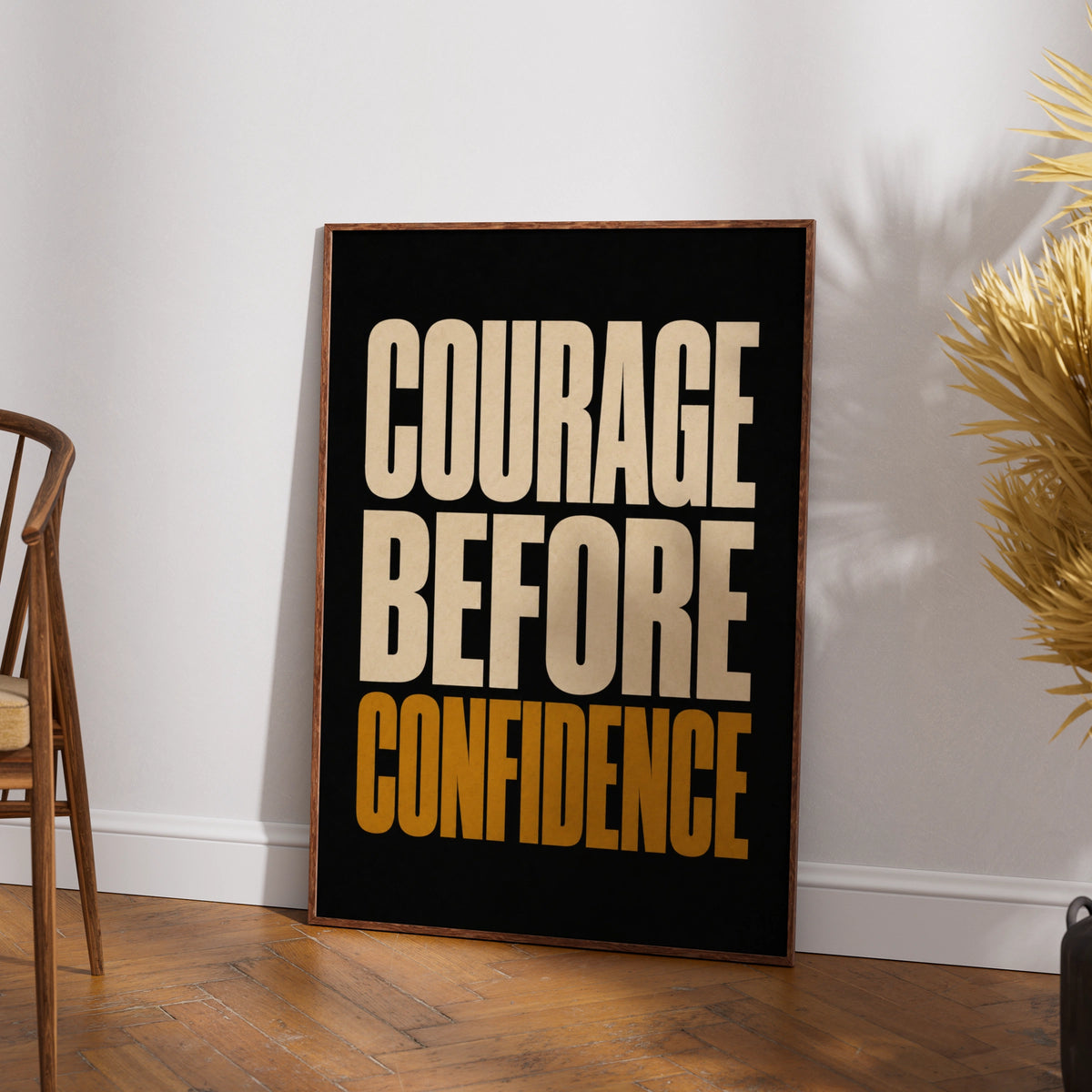 Courage Before Confidence Motivational Quote Print, Bold Typography Wall Art