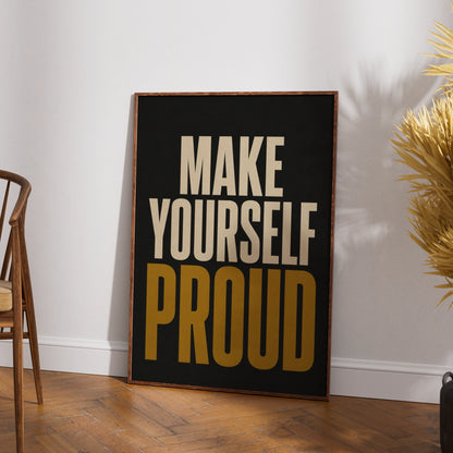 Make Yourself Proud Motivational Quote Poster, Bold Typography Wall Art, Black Gold