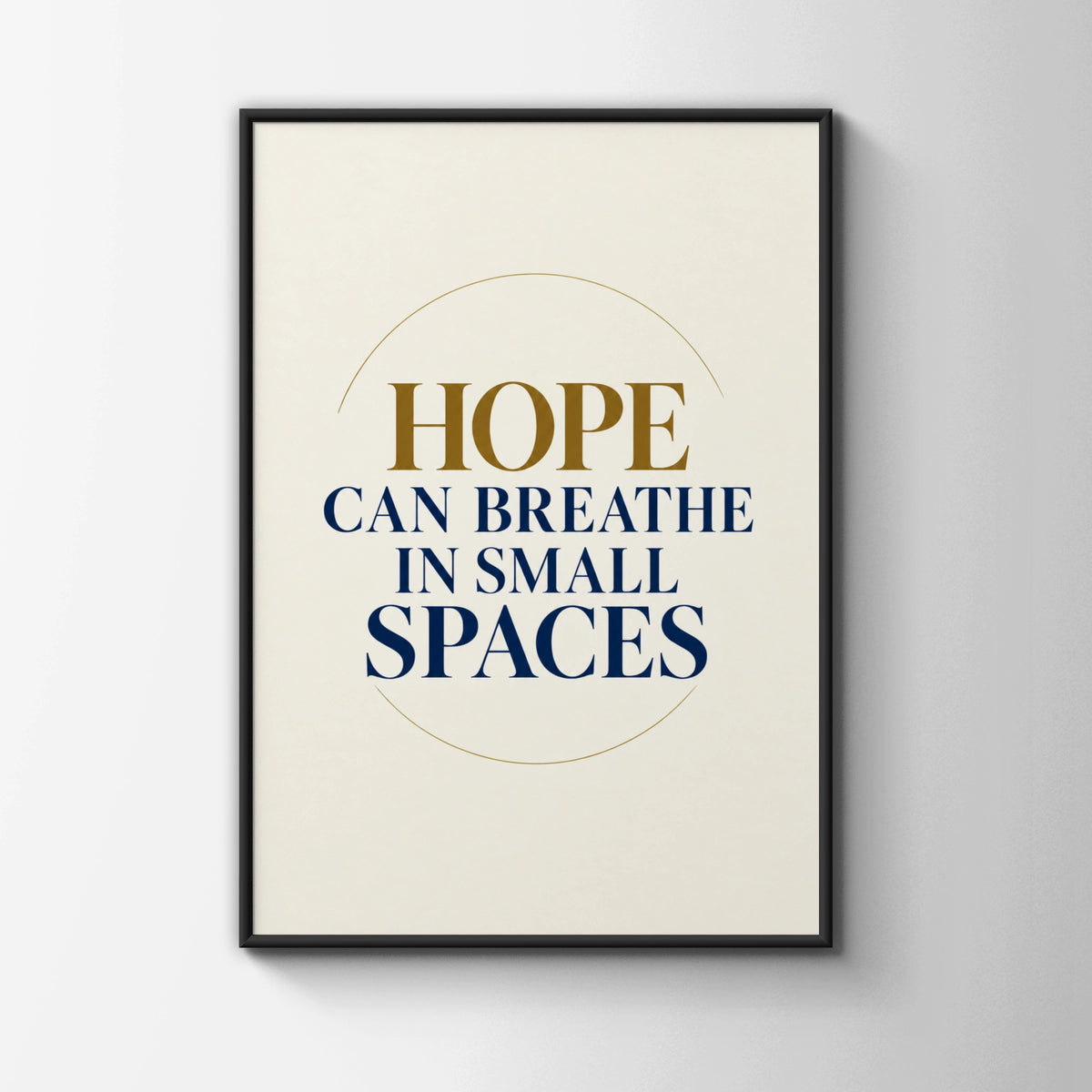 Hope Can Breathe In Small Spaces Poster, Inspirational Quote Wall Art, Navy Gold