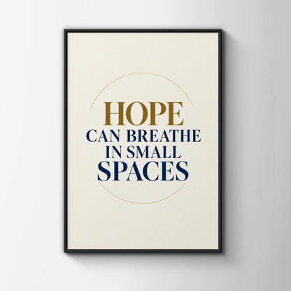 Hope Can Breathe In Small Spaces Poster, Inspirational Quote Wall Art, Navy Gold