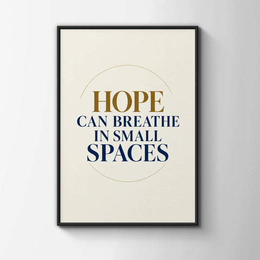 Hope Can Breathe In Small Spaces Poster, Inspirational Quote Wall Art, Navy Gold
