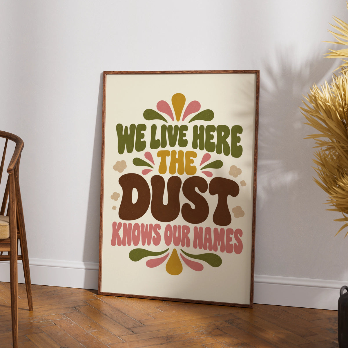 Funny Dust Quote Print, We Live Here The Dust Knows Our Names, Retro Home Humour Wall Art