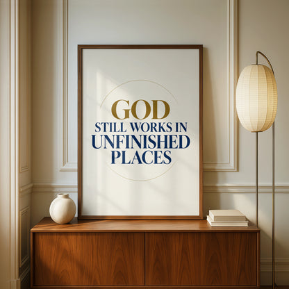 God Still Works In Unfinished Places Christian Faith Poster, Navy Gold Wall Art