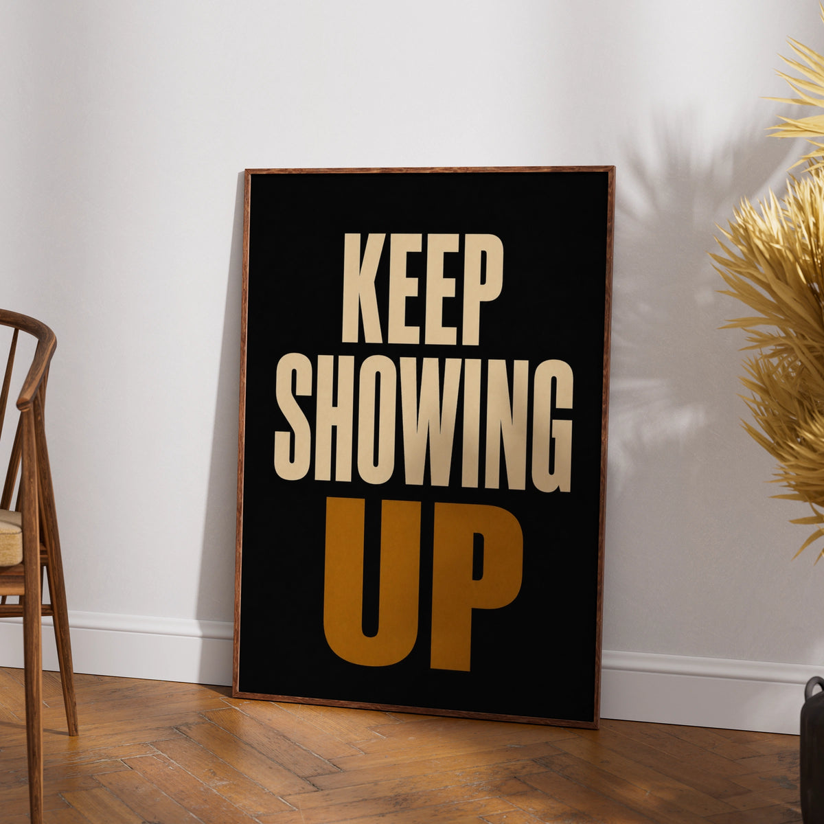 Keep Showing Up Motivational Poster, Bold Typography Wall Art, Black Gold Print