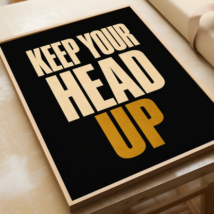 Keep Your Head Up Motivational Quote Poster, Bold Typography Wall Art Print