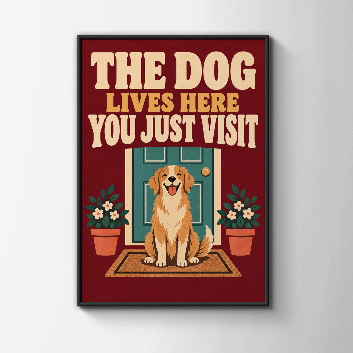 The Dog Lives Here You Just Visit Poster, Funny Dog Quote Wall Art, Golden Retriever Print