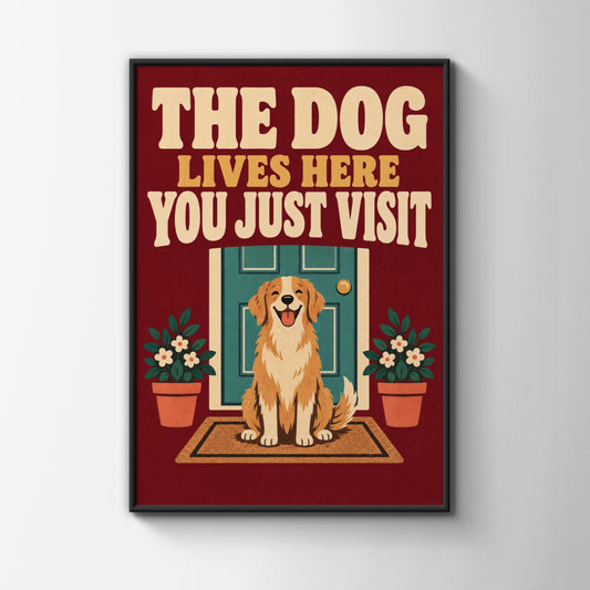 The Dog Lives Here You Just Visit Poster, Funny Dog Quote Wall Art, Golden Retriever Print
