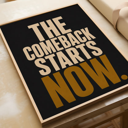 The Comeback Starts Now Motivational Poster, Bold Typography Wall Art, Black Gold