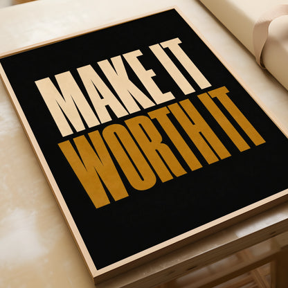 Make It Worth It Motivational Poster, Black Gold Typography Wall Art Print