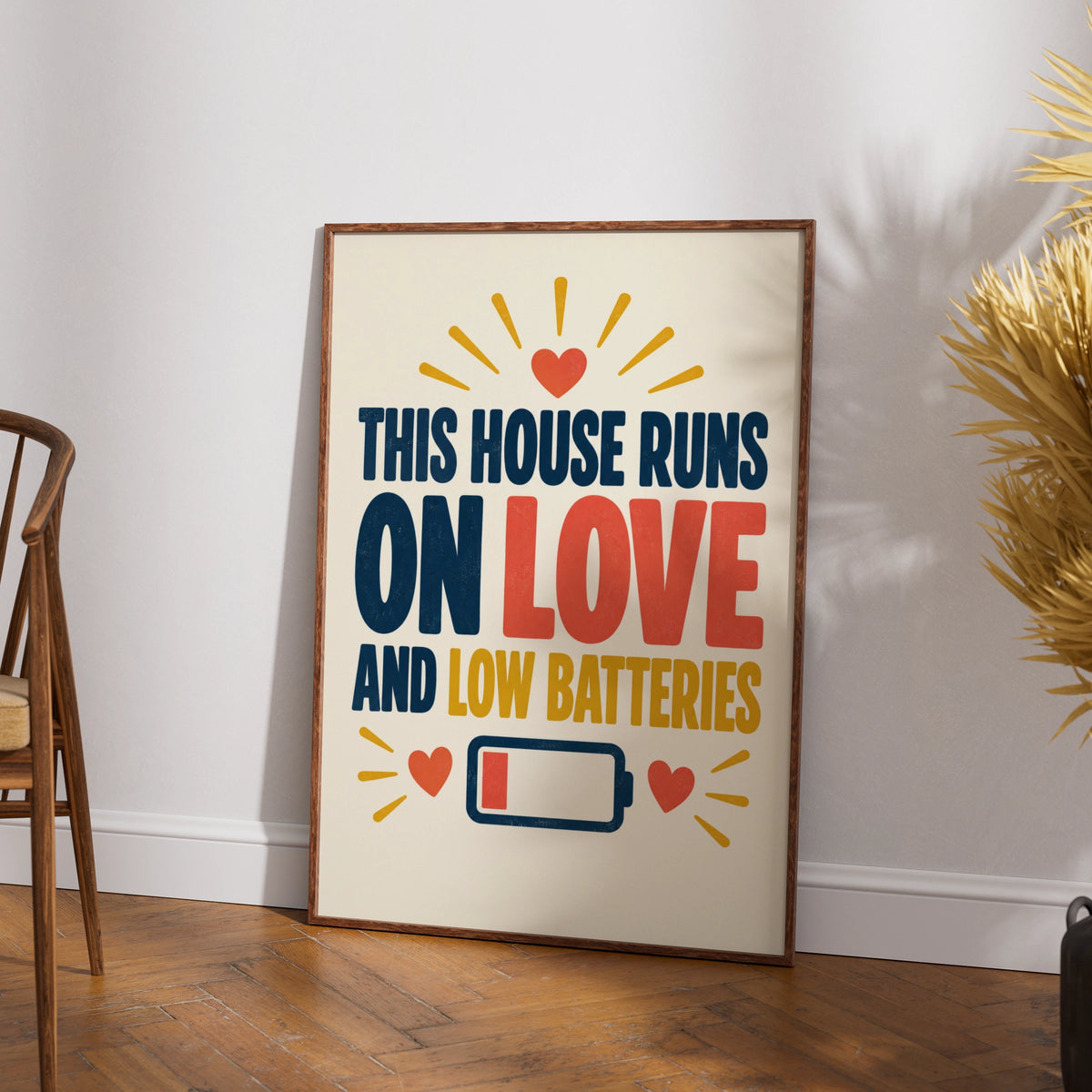 This House Runs On Love And Low Batteries Funny Quote Print, Home Humour Wall Art