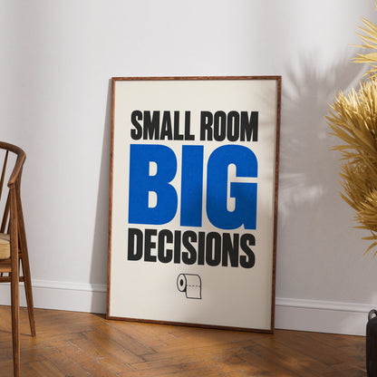 Small Room Big Decisions Funny Bathroom Poster, Toilet Humour Wall Art, Blue Typography Print
