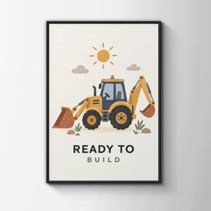 Ready To Build Digger Poster, Kids Construction Wall Art, Boys Bedroom Print