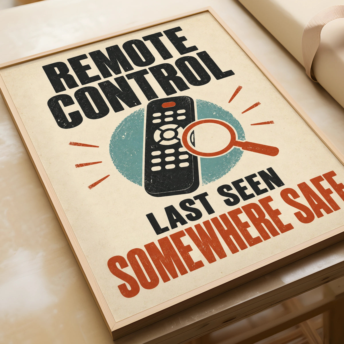 Remote Control Last Seen Somewhere Safe, Funny Retro TV Lounge Humour Wall Art Poster