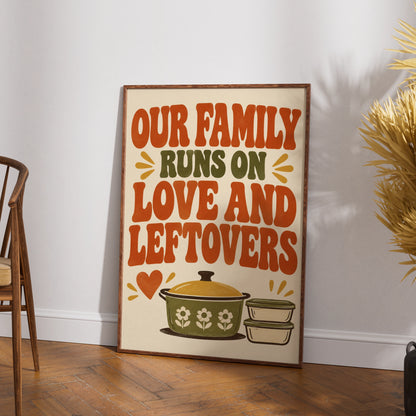 Our Family Runs On Love and Leftovers Kitchen Quote Print, Retro 70s Home Poster
