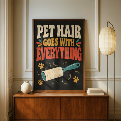 Pet Hair Goes With Everything Poster, Funny Dog Cat Owner Wall Art, Retro Gift Print