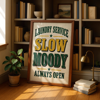 Laundry Room Funny Poster, Slow Moody Always Open, Vintage Humour Wall Art Print