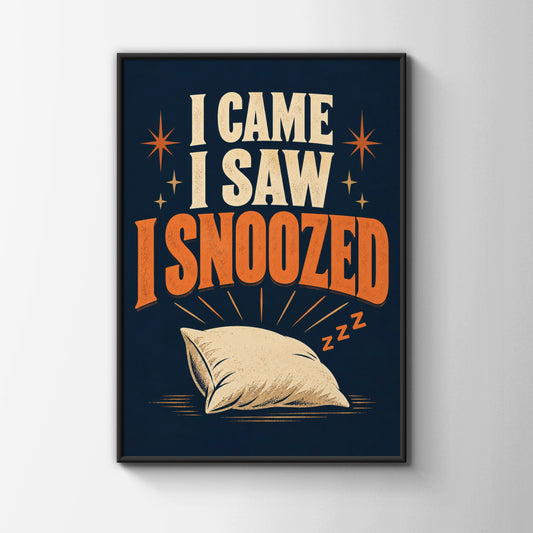 I Came I Saw I Snoozed Funny Sleep Quote Poster, Retro Navy Blue Wall Art Print