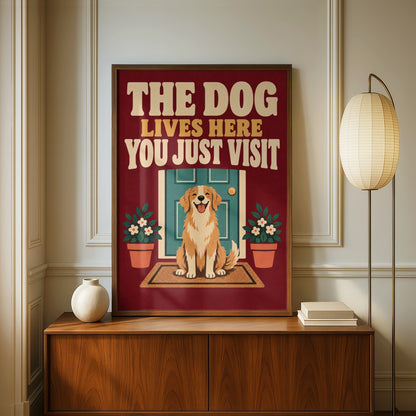 The Dog Lives Here You Just Visit Poster, Funny Dog Quote Wall Art, Golden Retriever Print