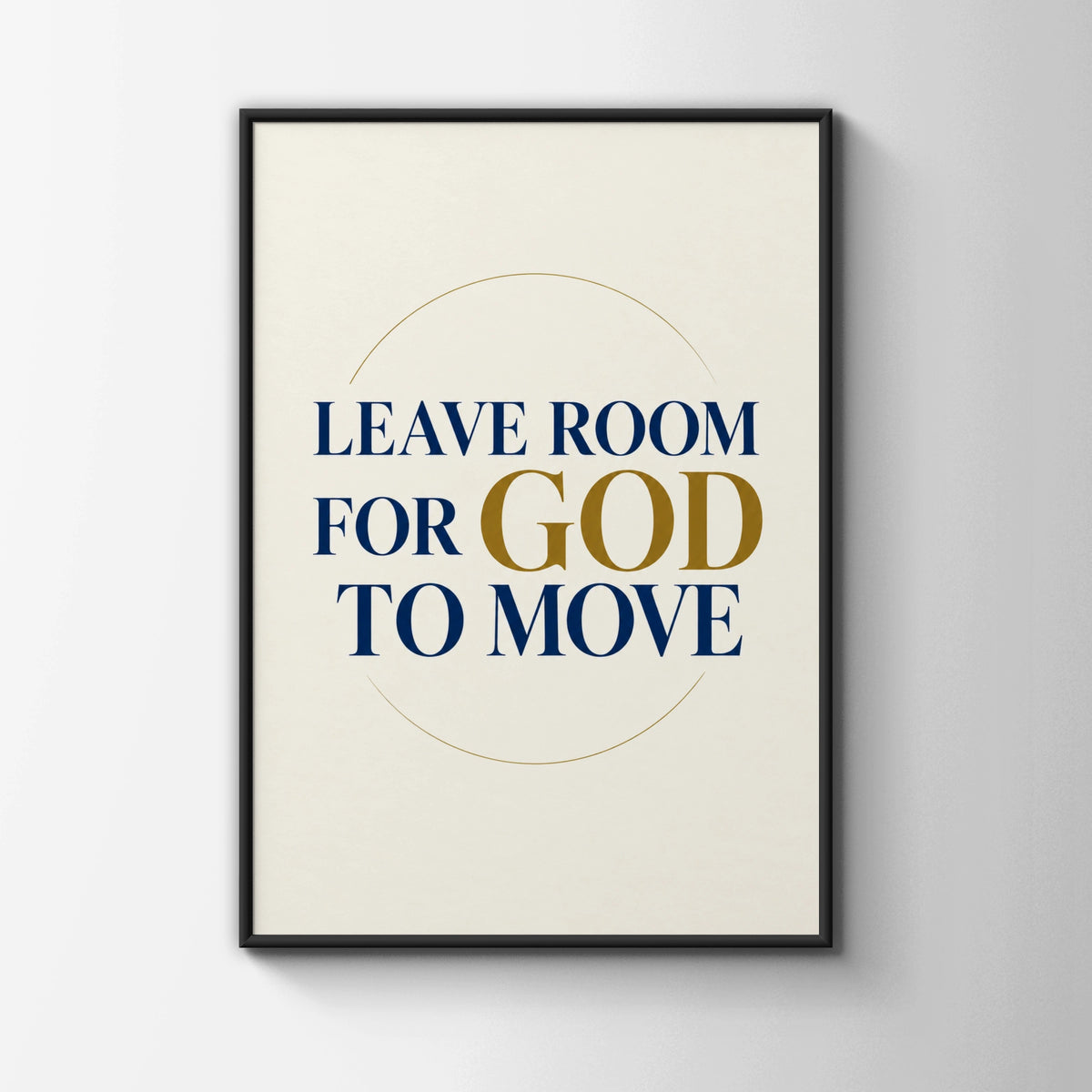 Leave Room For God To Move Poster, Christian Faith Wall Art, Navy Gold Quote Print