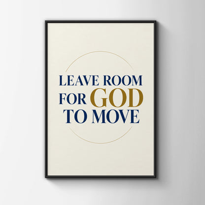 Leave Room For God To Move Poster, Christian Faith Wall Art, Navy Gold Quote Print