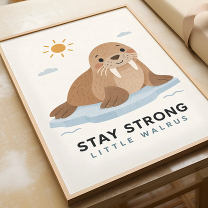 Stay Strong Little Walrus Poster, Cute Arctic Animal Print, Kids Room Wall Art