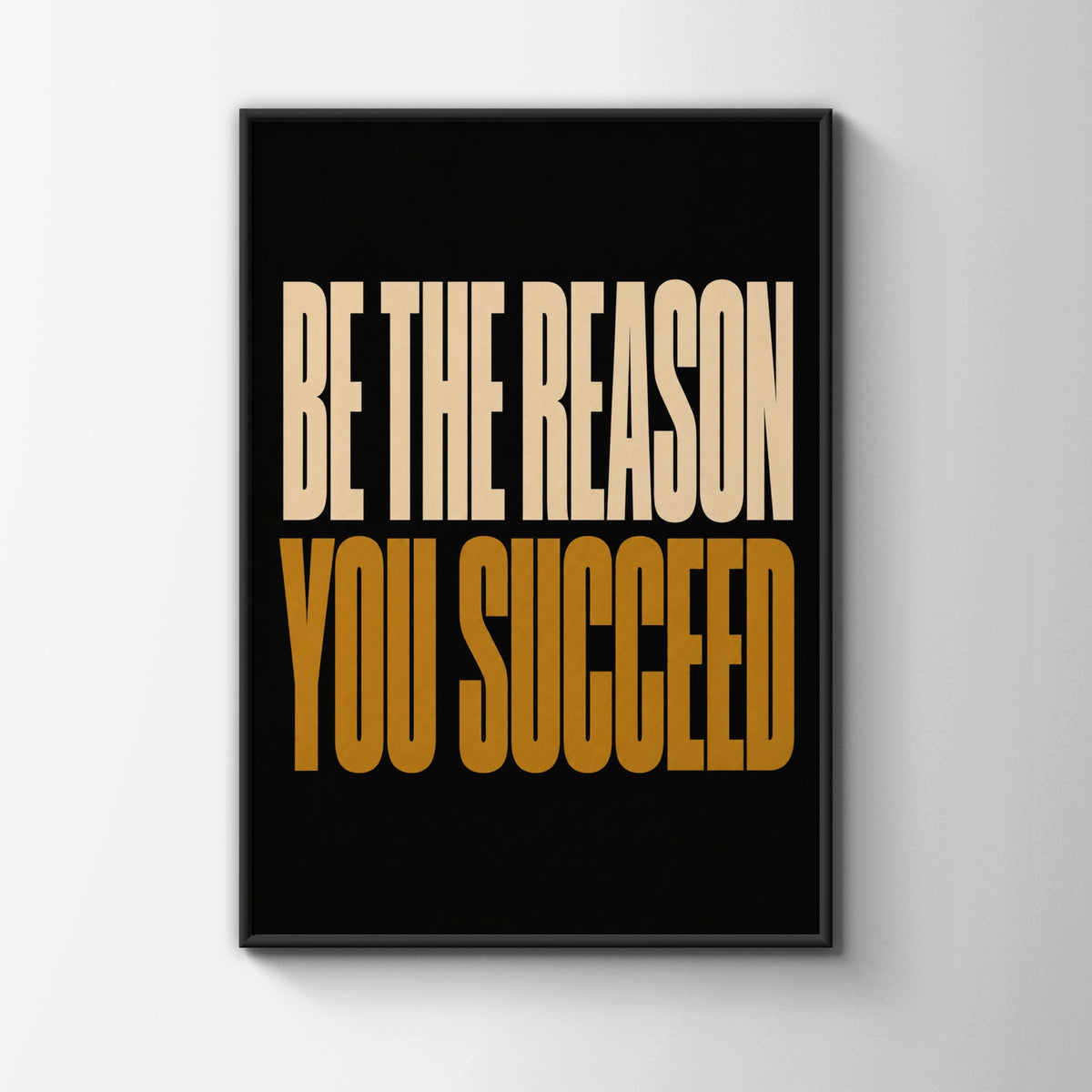 Be The Reason You Succeed Motivational Poster, Bold Typography Wall Art Print