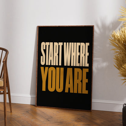 Start Where You Are Motivational Quote Poster, Black Gold Typography Wall Art
