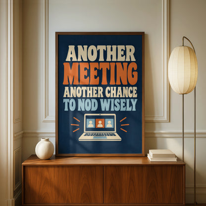 Funny Office Meeting Poster, Another Meeting Quote, Workplace Humour Wall Art Print