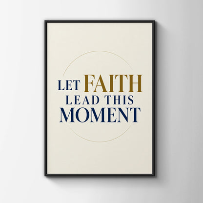 Let Faith Lead This Moment Poster, Christian Quote Wall Art, Navy Gold Print
