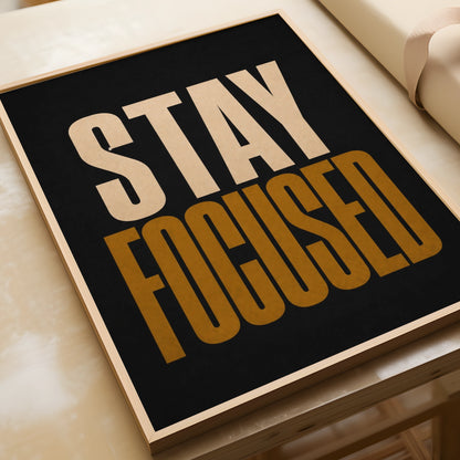 Stay Focused Motivational Poster, Bold Typography Print, Black Gold Office Wall Art