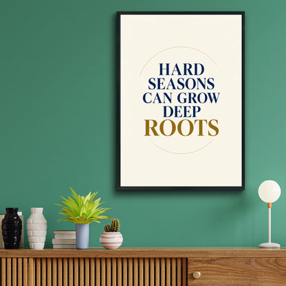 Hard Seasons Grow Deep Roots Poster, Motivational Quote Wall Art, Navy Gold Print
